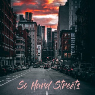 So Hard Streets