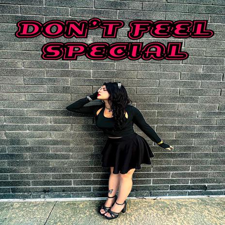 DON'T FEEL SPECIAL | Boomplay Music