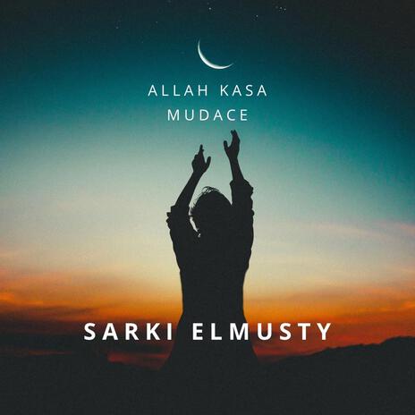 Allah kasa mudace | Boomplay Music