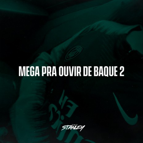 Mega Pra Ouvir De Baque 2 | Boomplay Music