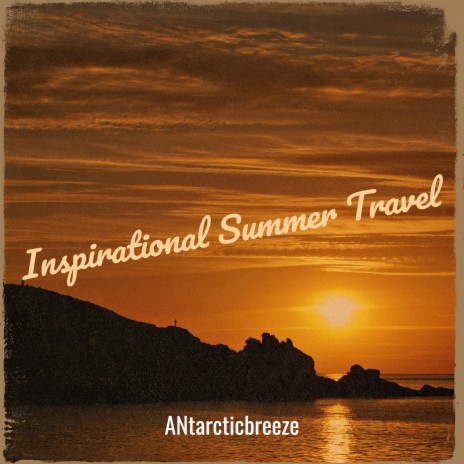 Inspirational Summer Travel | Boomplay Music