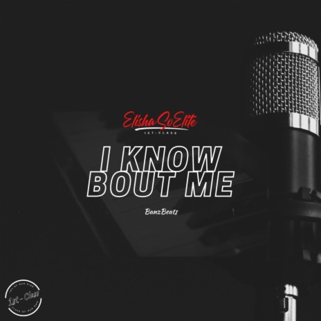 I Know Bout Me | Boomplay Music