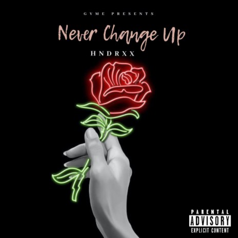 Never Change Up ft. HNDRXX | Boomplay Music