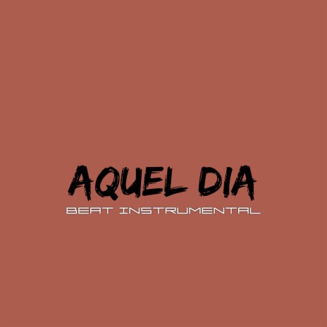 Aquel Dia | Boomplay Music