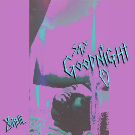 Say Goodnight | Boomplay Music