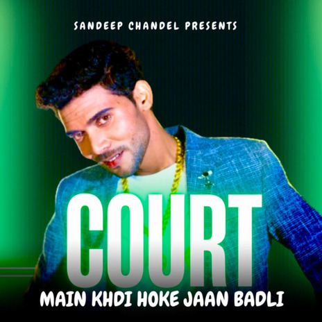 Court Main Khdi Hoke Jaan Badli