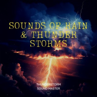 Sounds of Rain & Thunder Storms