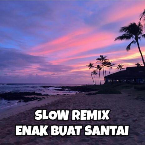 SlowAdem Enak Buat Santai | Boomplay Music