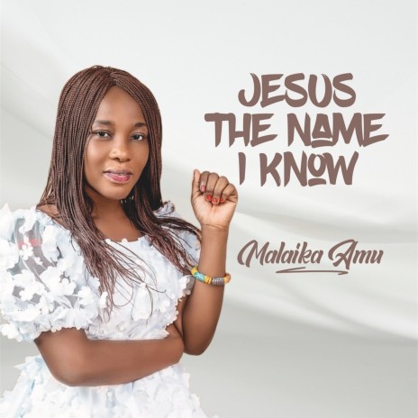 Jesus the Name I Know | Boomplay Music