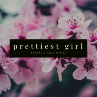 Prettiest Girl (Bedroom Sessions) lyrics | Boomplay Music