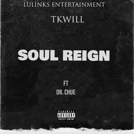 Soul Reign ft. Dr Chue | Boomplay Music