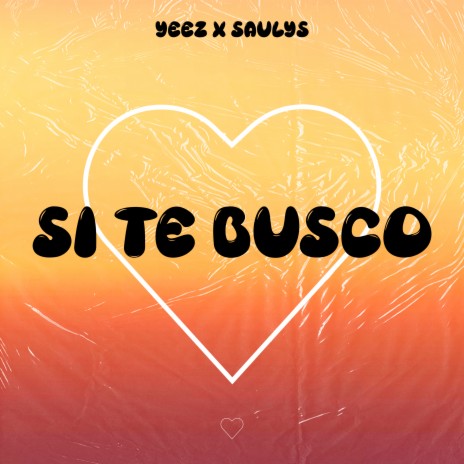 Si Te Busco ft. Saulys | Boomplay Music