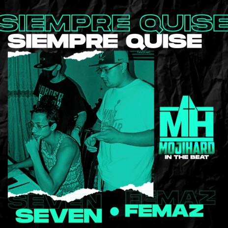 Siempre Quise (Oficial) ft. Femaz | Boomplay Music