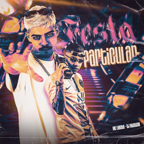 Festa Particular ft. DJ MARIACHI | Boomplay Music