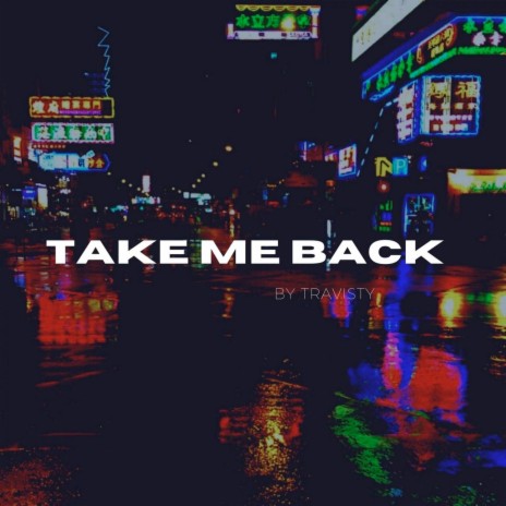 Take Me Back | Boomplay Music