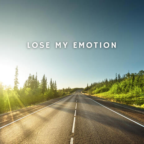 Lose my emotion | Boomplay Music