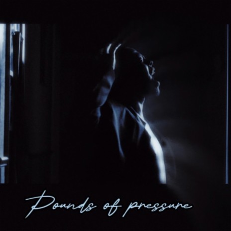 Pounds Of Pressure | Boomplay Music