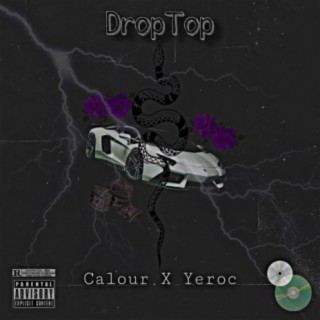Drop Top ft. Yeroc lyrics | Boomplay Music