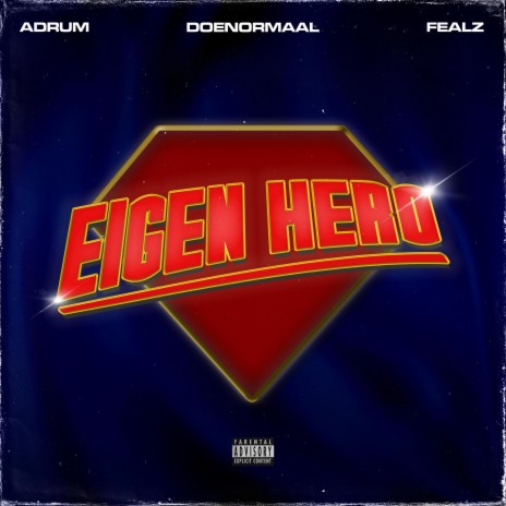 Eigen Hero ft. Doenormaal & Fealz | Boomplay Music