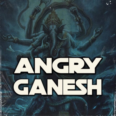 Angry Ganesh ft. Raaz Zx | Boomplay Music