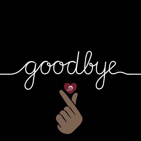 Goodbye | Boomplay Music