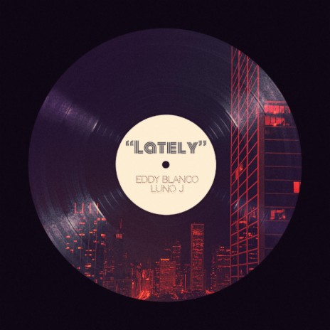 Lately ft. Eddy Blanco | Boomplay Music