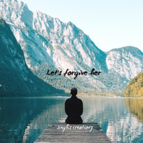 let's forgive her | Boomplay Music