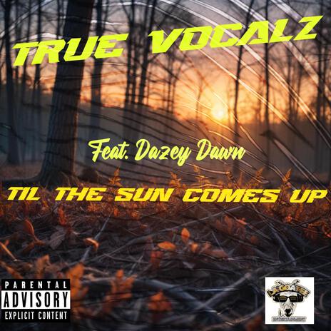 Til The Sun Comes Up ft. Dazey Dawn