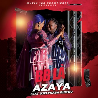 Azaya feat Djelykaba Bintou