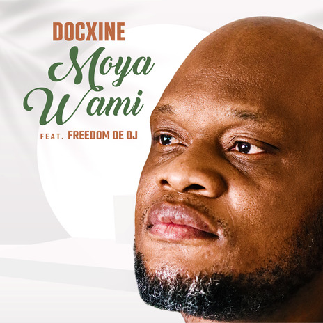 Moya Wami ft. freedom de dj | Boomplay Music