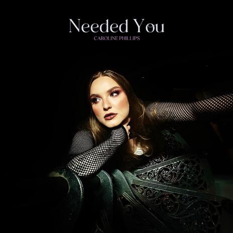 Needed You | Boomplay Music