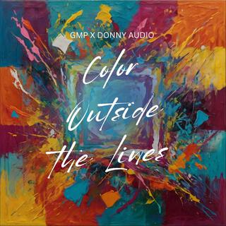 COLOR OUTSIDE THE LINES ft. DONNY AUDIO lyrics | Boomplay Music