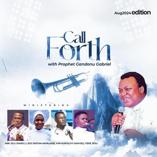 Call Forth (August Edition 2024 Live)