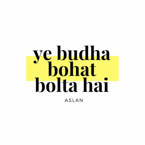 Ye Budha Bohat Bolta Hai | Boomplay Music