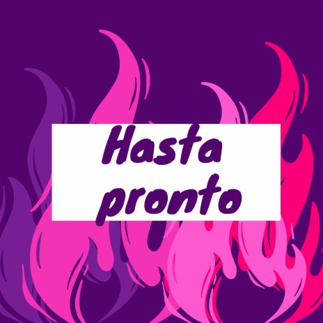 Hasta Pronto | Boomplay Music