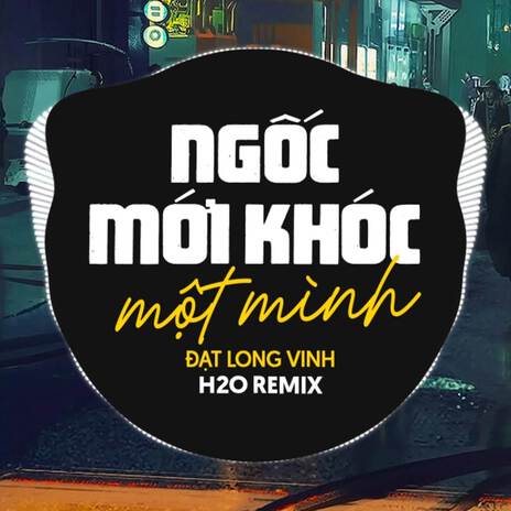 Ngốc Mới Khóc Một Mình (Remix Deep House) ft. Đạt Long Vinh | Boomplay Music