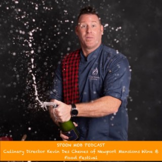 #132 - Culinary Director Kevin Des Chenes of Newport Mansions Wine & Food Festival