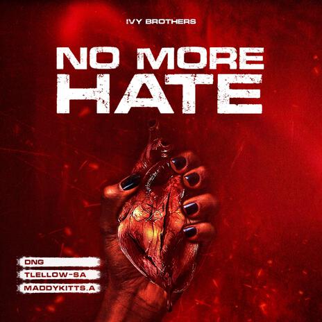 No More Hate ft. Maddy Kitt SA & Tlellow SA | Boomplay Music