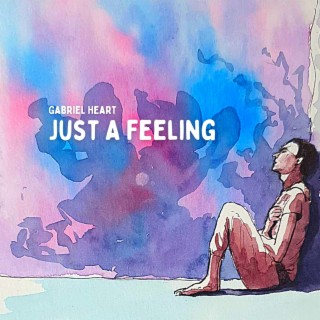 Just A Feeling