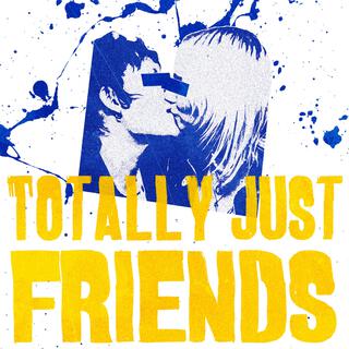 Totally Just Friends