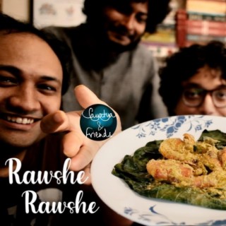 Rawshe Rawshe (Priyo Phuchkawala of Bong Eats) lyrics | Boomplay Music