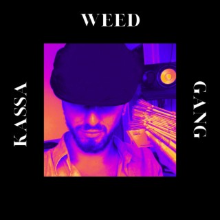 KASSA/ WEED/ GANG