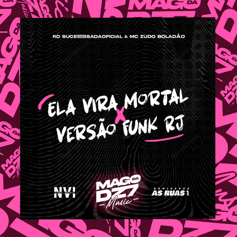 Ela Vira Mortal X Versão Funk Rj ft. MC Zudo Boladão | Boomplay Music