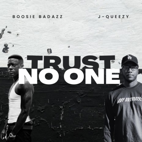 Trust No One ft. Boosie Badazz | Boomplay Music