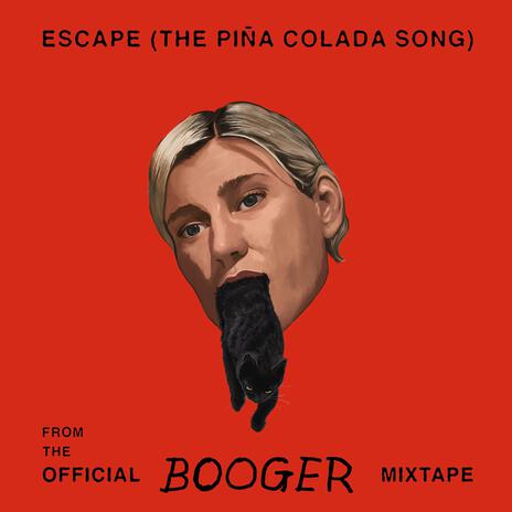 Escape (The Piña Colada Song) [From the Official Booger Mixtape] | Boomplay Music