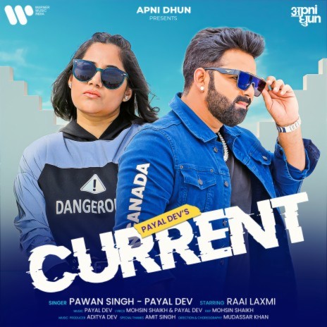 Current ft. Pawan Singh & Mohsin Shaikh | Boomplay Music