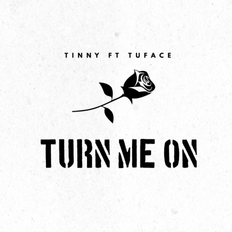 Turn Me On ft. Tuface | Boomplay Music