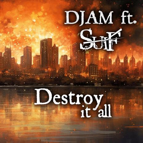 Destroy it all ft. Djam | Boomplay Music