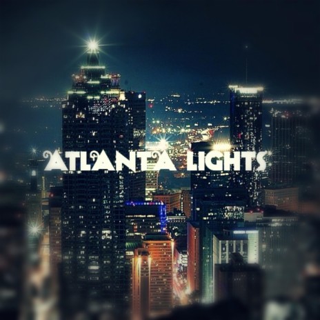 ATLANTA LIGHTS | Boomplay Music
