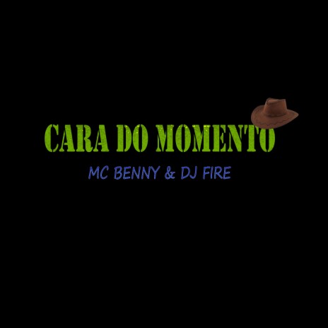 Cara Do Momento ft. DJ FIRE | Boomplay Music